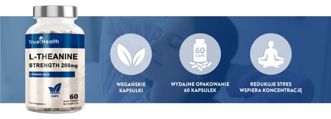 true health l-teanina najważniejsze cechy